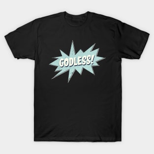 Kapow! Zap! Godless! T-Shirt